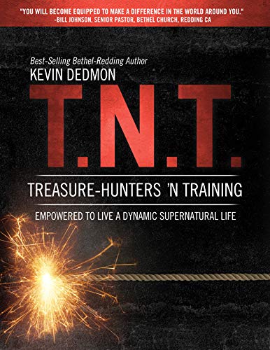 T.N.T.: Treasure-Hunters 'n Training: Empowered to Live a Dynamic Supernatural Life