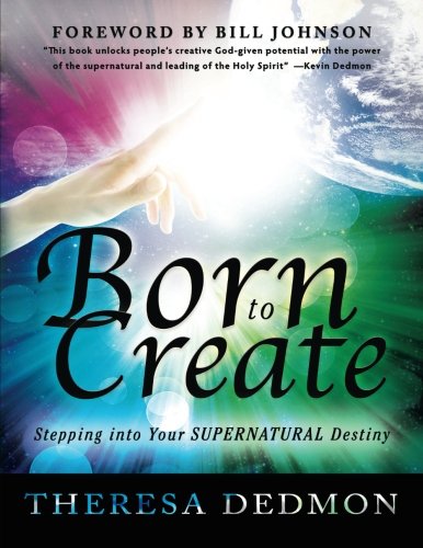 Born to Create: Stepping Into Your Supernatural Destiny von Destiny Image Publishers