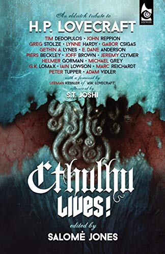 Cthulhu Lives!: An Eldritch Tribute to H. P. Lovecraft Cthulhu Lives!: An Eldritch Tribute to H. P. Lovecraft von Ghostwoods Books