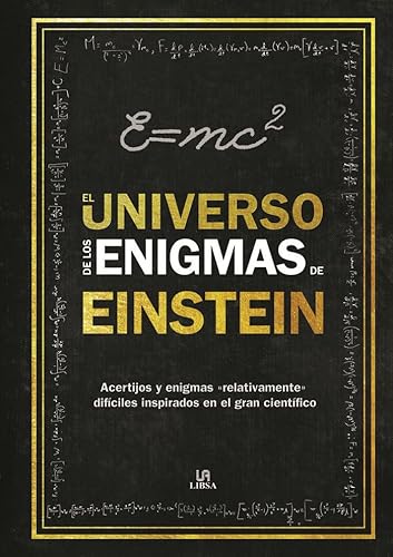 El universo de los enigmas de Einstein : acertijos y enigmas "relativamente" difíciles inspirados en el gran científico El universo de los enigmas de Einstein : acertijos y enigmas "relativamente" difíciles inspirados en el gran científico von LIBSA