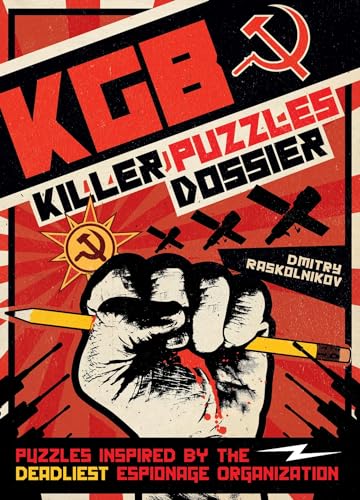 KGB Killer Puzzles Dossier: Puzzles Inspired by the World's Deadliest Espionage Organisation