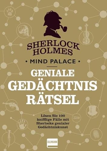 Sherlock Holmes - Geniale Gedächtnisrätsel: 100 neue Rätsel rund um den Meisterdetektiv, geschrieben aus der Sicht von Doktor Watson