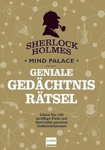 Sherlock Holmes - Geniale Gedächtnisrätsel: 100 neue Rätsel rund um den Meisterdetektiv, geschrieben aus der Sicht von Doktor Watson