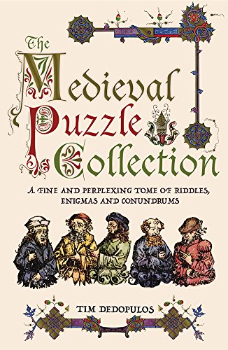 The Medieval Puzzle Collection: A Fine Perplexing Tome of Riddles, Enigmas and Conundrums