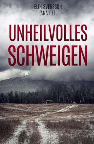 Unheilvolles Schweigen: Schweden-Krimi Unheilvolles Schweigen: Schweden-Krimi