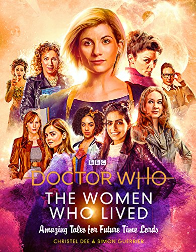 Doctor Who: The Women Who Lived: Amazing Tales for Future Time Lords