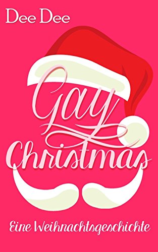 Gay Christmas: Eine Weihnachtsgeschichte (Club DT, Band 4)