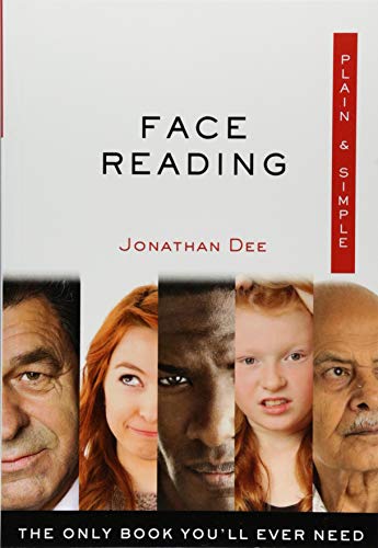 Face Reading Plain & Simple: The Only Book You'll Ever Need