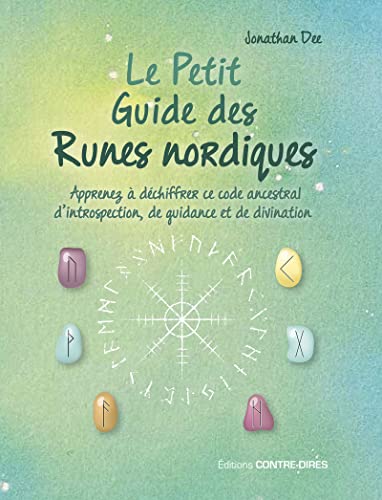 Le petit guide des runes nordiques - Apprenez à déchiffrer ce code ancestral d'introspection, de guidance et de divination von CONTRE DIRES