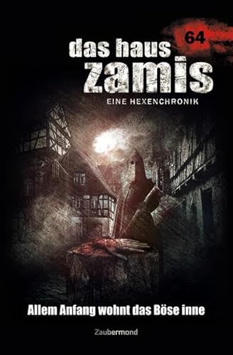 Das Haus Zamis 64 – Allem Anfang wohnt das Böse inne von Zaubermond Verlag