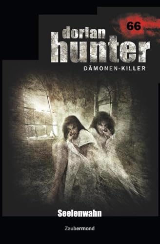 Dorian Hunter 66 – Seelenwahn Dorian Hunter 66 – Seelenwahn von Zaubermond Verlag