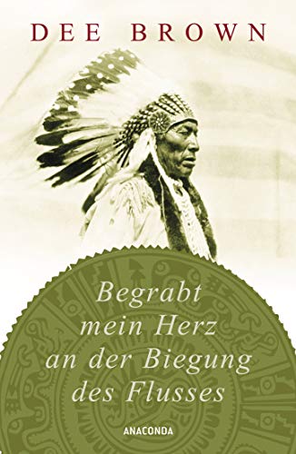 Begrabt mein Herz an der Biegung des Flusses von ANACONDA