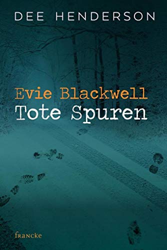 Evie Blackwell - Tote Spuren von Francke-Buch GmbH