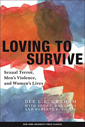 Loving to Survive: Sexual Terror, Men's Violence, and Women's Lives (Feminist Crosscurrents) von New York University Press