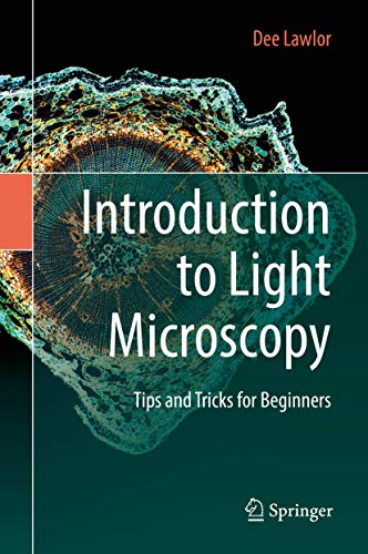 Introduction to Light Microscopy: Tips and Tricks for Beginners von Springer
