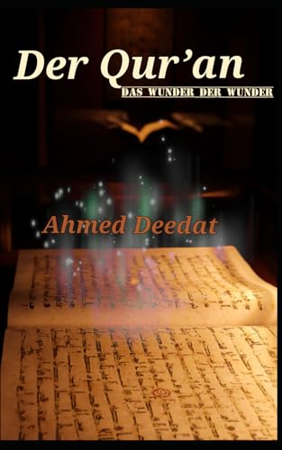 Der Qur’an - Das Wunder der Wunder von Independently published