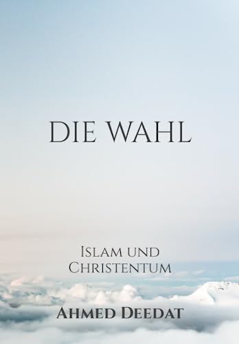 Die Wahl: Islam und Christentum