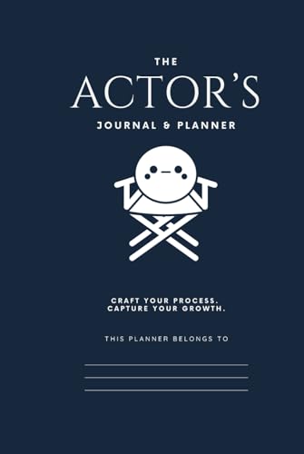 The Actor's Journal & Planner: Craft your process. Capture your growth. The Actor's Journal & Planner: Craft your process. Capture your growth. von Use my own Imprint
