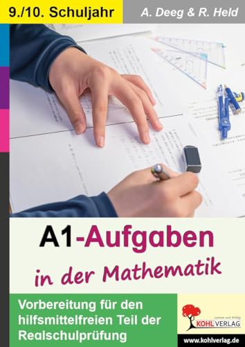 A1-Aufgaben in der Mathematik: Vorbereitung für den hilfsmittelfreien Teil der Realschulprüfung
