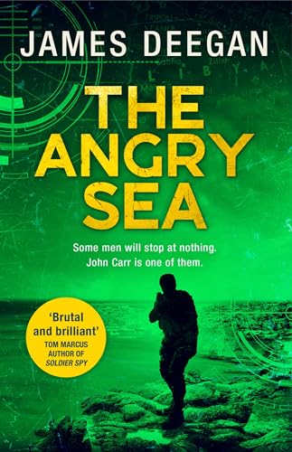The Angry Sea: The gripping, breathtaking, new military thriller from the ex-SAS author of ONCE A PILGRIM (John Carr, Band 2)