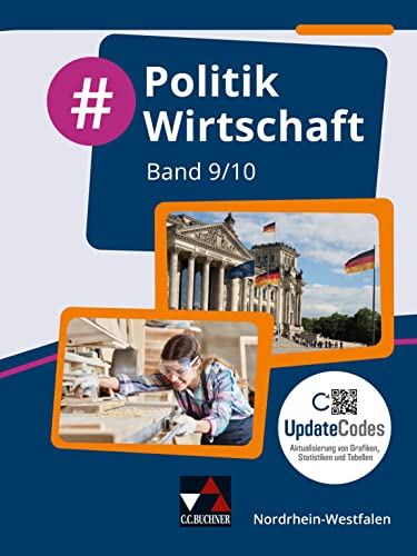 #Politik Wirtschaft – Nordrhein-Westfalen / #Politik Wirtschaft NRW 9/10: Politik und Wirtschaft für die Realschule, Gesamtschule und Sekundarschule ... Realschule, Gesamtschule und Sekundarschule) von Buchner, C.C.