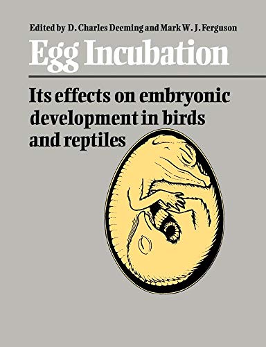 Egg Incubation: Its Effects on Embryonic Development in Birds and Reptiles von Cambridge University Press