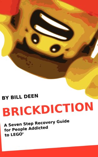 Brickdiction: A Seven Step Recovery Guide for People Addicted to LEGO von LEGO