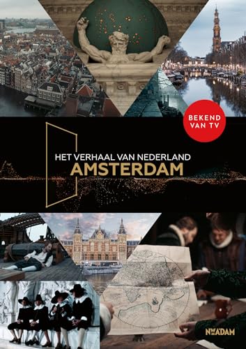 Amsterdam: een nieuwe geschiedenis van onze hoofdstad (Het verhaal van Nederland) von Nieuw Amsterdam