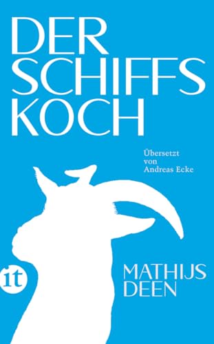 Der Schiffskoch: Roman | Wie eine Ziege eine Schiffsbesatzung in den Wahnsinn treibt | Mit lakonischem Humor und literarischem Tiefgang (insel taschenbuch)