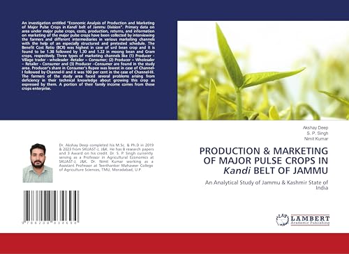 PRODUCTION & MARKETING OF MAJOR PULSE CROPS IN Kandi BELT OF JAMMU: An Analytical Study of Jammu & Kashmir State of India von LAP LAMBERT Academic Publishing
