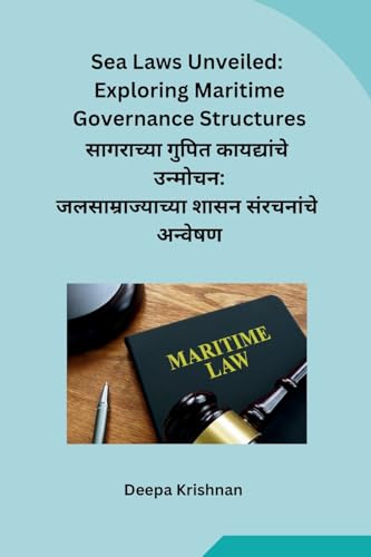 Sea Laws Unveiled: Exploring Maritime Governance Structures von Not Avail