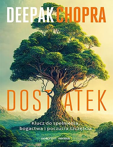 Dostatek.: Klucz do spełnienia, bogactwa i poczucia szczęścia Dostatek.: Klucz do spełnienia, bogactwa i poczucia szczęścia