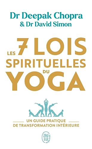 Les 7 lois spirituelles du yoga: Un guide pratique de transformation intérieure von J'AI LU