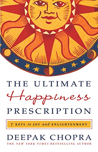 The Ultimate Happiness Prescription: 7 Keys to Joy and Enlightenment von Harmony