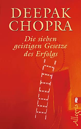 Die sieben geistigen Gesetze des Erfolgs: Eine präzise und prägnante Anleitung für jeden, der seine Träume im Leben verwirklichen will (0) von Allegria