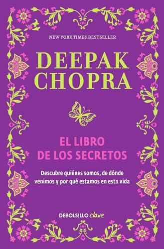 El libro de los secretos / The Book of Secrets: Unlocking the Hidden Dimensions of Your Life