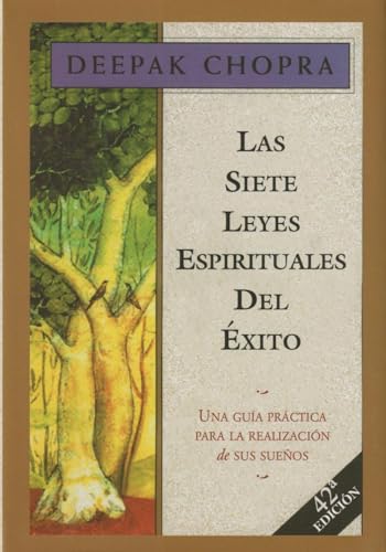 LAS SIETE LEYES ESPIRITUALES DEL EXITO: Una guía práctica para la realización de sus sueños (Temas de superación personal)