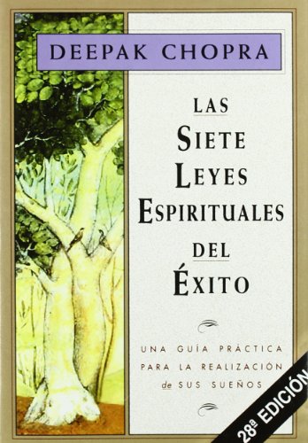 LAS SIETE LEYES ESPIRITUALES DEL EXITO: Una guía práctica para la realización de sus sueños (Temas de superación personal)