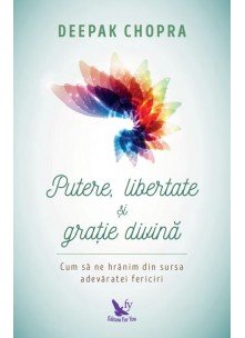 Putere, Libertate Si Gratie Divina