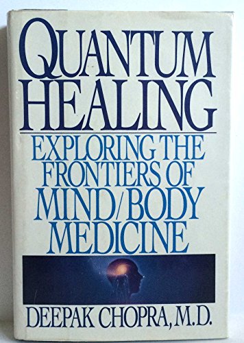 Quantum Healing: Exploring the Frontiers of Mind/Body Medicine von Bantam