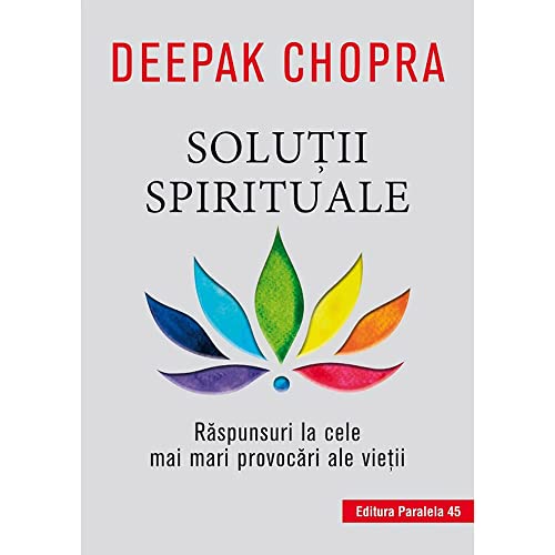 Solutii Spirituale. Raspunsuri La Cele Mai Mari Provocari Ale Vietii