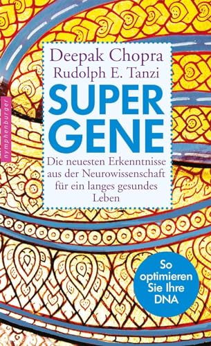 Super-Gene: Die neuesten Erkenntnisse aus der Neurowissenschaft für ein langes gesundes Leben von Nymphenburger Verlag