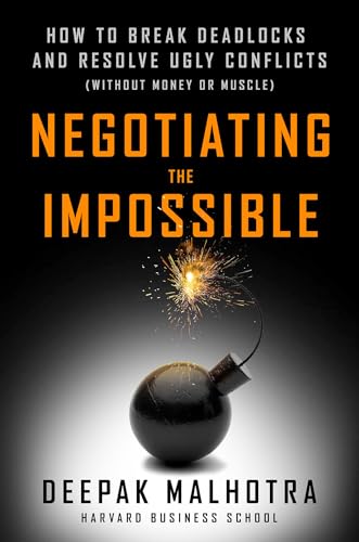 Negotiating the Impossible: How to Break Deadlocks and Resolve Ugly Conflicts (without Money or Muscle) von Berrett-Koehler