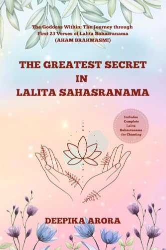 THE GREATEST SECRET IN LALITA SAHASRANAMA: The Goddess Within: The Journey Through First 23 Verses of Lalita Sahasranama von Notion Press