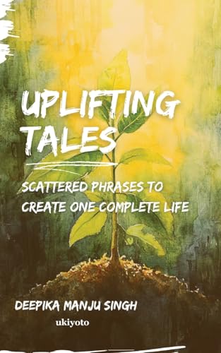 UPLIFTING TALES von Ukiyoto Publishing