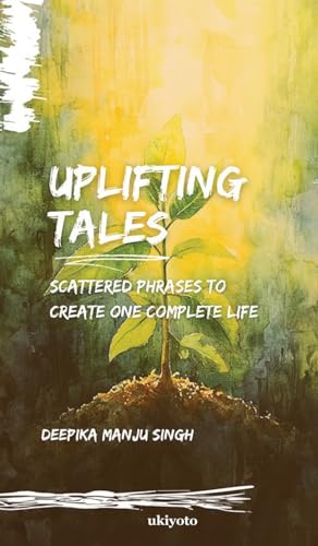 UPLIFTING TALES von Ukiyoto Publishing