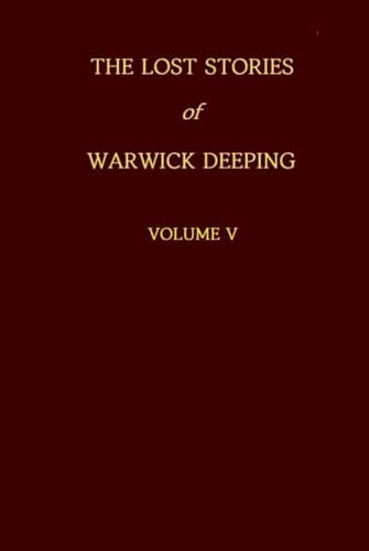 The Lost Stories Of Warwick Deeping - Volume V von Expert Technology Studios, LLC