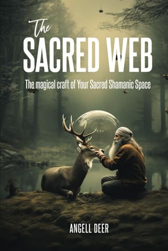 The Sacred Web: The Magical Craft of Your Sacred Shamanic Space von HMDPUBLISHING