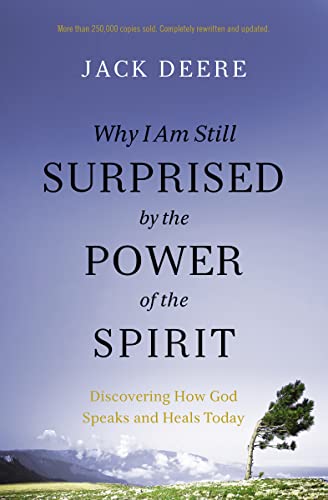 Why I Am Still Surprised by the Power of the Spirit: Discovering How God Speaks and Heals Today von Zondervan