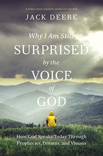 Why I Am Still Surprised by the Voice of God: How God Speaks Today through Prophecies, Dreams, and Visions von Zondervan